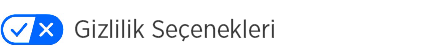 Gizlilik Seçenekleri